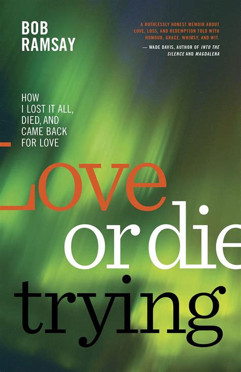 Love or Die Trying: How I Lost It All, Died, and Came Back for Love by
