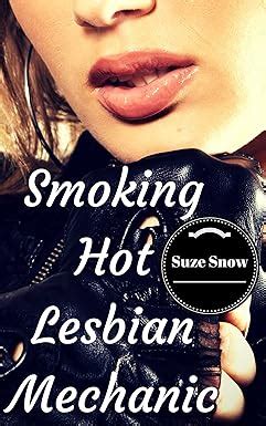 Smoking Hot Lesbian Mechanic Her First Time Hot Lusty Lesbian College Biker Ff Steamy Naughty