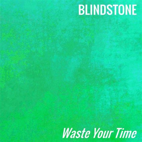 Exclusive Premiere For Finland Blindstone Waste Your Time Official