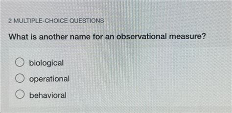 Solved 2 ﻿multiple Choice Questionswhat Is Another Name For