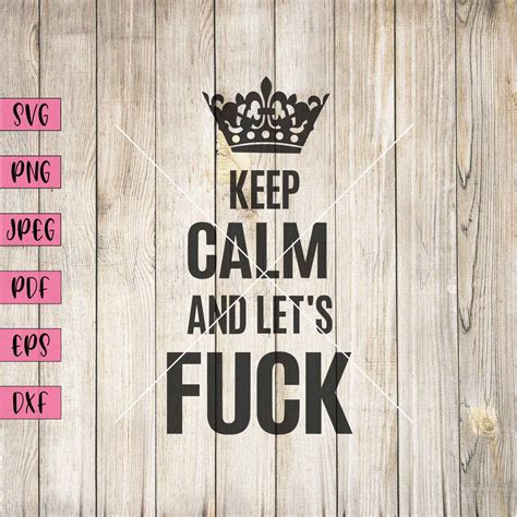 Keep Calm And Let S Fuck Svg Adult Svg Adult Stickers Adult Clipart Adult Humor Svg Funny