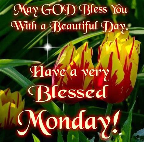 Have A Blessed Monday Monday Good Morning Monday Quotes Monday