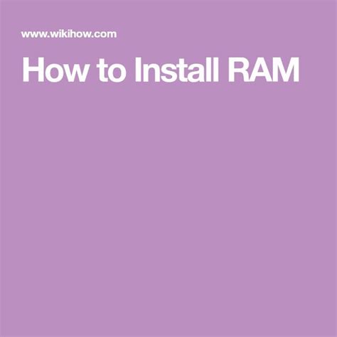 3 Ways to Install RAM - wikiHow | Installation, Ram, Random access memory