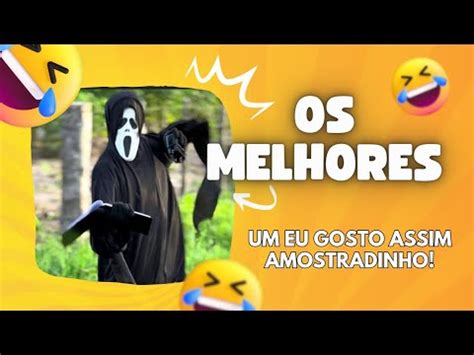 Um Eu Gosto Assim Amostradinho Os Memes Mais Engra Ados Youtube