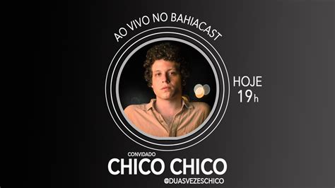 Chico Chico No BahiaCast YouTube