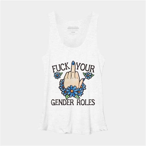 Fuck Your Gender Roles Racerback By BubbSnugg Design By Humans