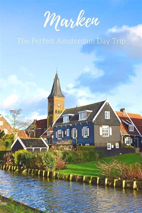 Discover The Quaint Fishing Village Of Marken The Netherlands