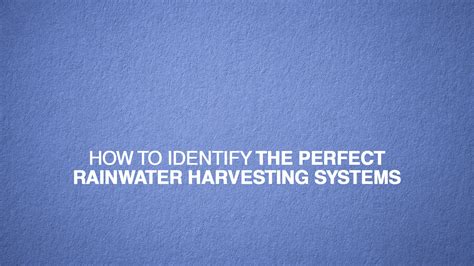 How To Identify The Perfect Rainwater Harvesting Systems