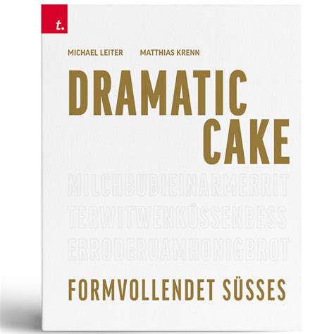 dramatic cake formvollendet suesses oesterreichs mehlspeiskultur