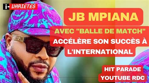 Jb Mpiana Avec Balle De Match Acc L Re Son Succ S L International