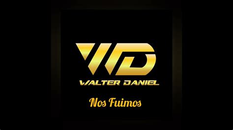 Walter Daniel Nos Fuimos Cover FMK YouTube