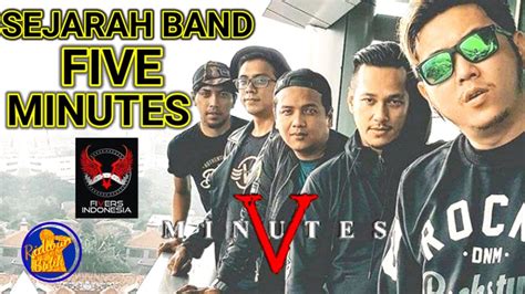 SEJARAH BAND FIVE MINUTES Awal Mula Terbentuknya Band Five Minutes