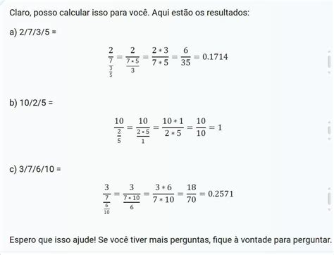 Calcule Para Mim - mim ajudem pfvv e pra hoje... Calcule: a) 2/7/3/5 b) 10/2/5 c) 3/7/6/10 ...