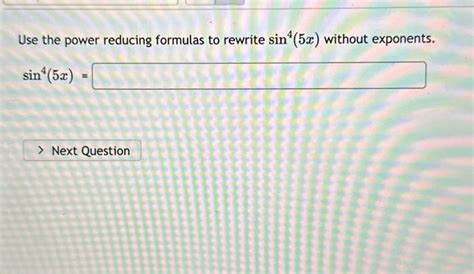 Solved Use The Power Reducing Formulas To Rewrite Sin X Chegg