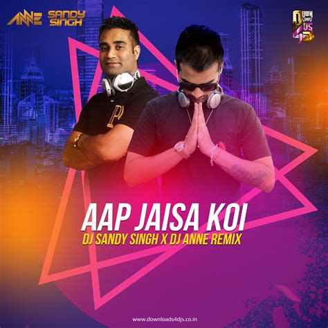 AAP JAISA KOI – DJ SANDY SINGH X DJ ANNE REMIX | Downloads4Djs