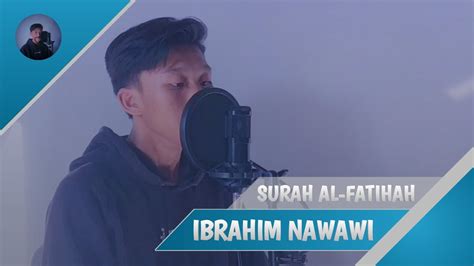 Murottal Qur An Surah Al Fatihah 1 7 Maqom Jiharkah Ajam Ibrahim