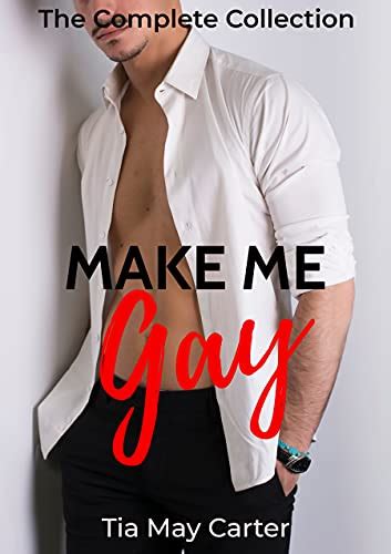 Make Me Gay The Complete Collection Kindle Edition By Carter Tia May Literature Fiction