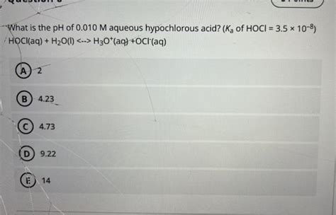 Solved What Is The Ph Of M Aqueous Hypochlorous Acid Chegg