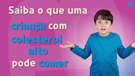 O que uma CRIANÇA com COLESTEROL ALTO pode COMER? - YouTube