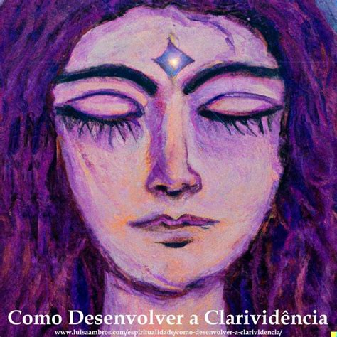 Como Desenvolver a Clarividência Luisa Ambros