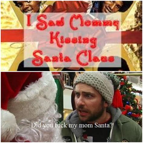 DID YOU FUCK MY MOM SANTA R IASIP