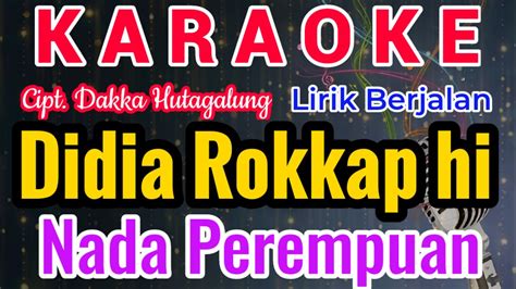 DIDIA ROKKAP HI Karaoke Nada Cewe Perempuan Female Karaoke DIDIA