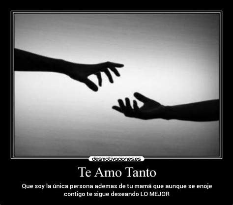 Te Amo Tanto Desmotivaciones