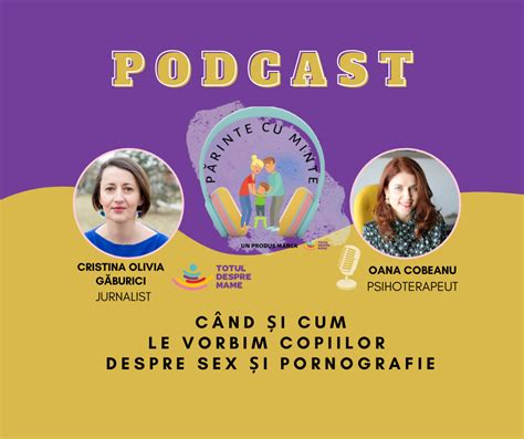PODCAST Când și cum le vorbim copiilor despre sex sexualitate și pornografie