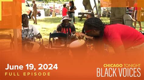 Chicago Tonight Black Voices — June 19 2024 Full Episode Youtube