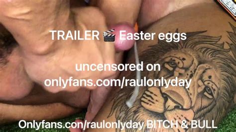 预告片 复活节彩蛋未经审查 Onlyfans Raulonlyday Pornhub Gay
