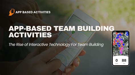 App Based Team Building Revolutionize Collaboration With Engaging
