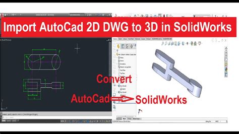 Importing AUTOCAD DWG DXF Files Into SOLIDWORKS Convert 2D DWG To 3D