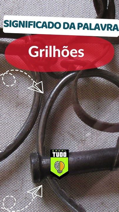 O Que Significa A Palavra Grilhões - Significado e Origem da Palavra Grilhões #linguaportuguesa #gramatica # ...