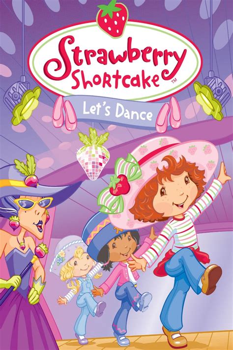 Strawberry Shortcake Lets Dance 2007 Posters — The Movie Database