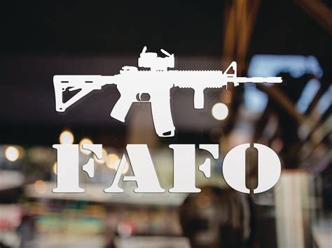 Fuck Around And Find Out Ar Decal Available In Many Sizes And Colors Fafo Decal Patriotic