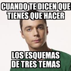 Meme Sheldon Cooper Cuando Te Dicen Que Tienes Que Hacer Los Esquemas