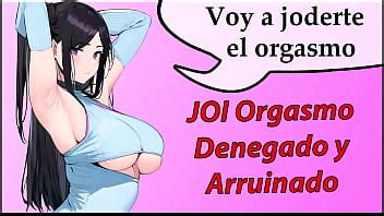 JOI Orgasmo Arruinado Y Denegado Voy A Joderte XVIDEOS