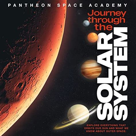 Journey Through The Solar System Explore Everything That