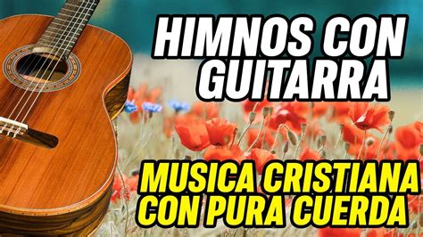 Hora Y Media De Poderosas Alabanzas Con Guitarra Pentecostal Musica