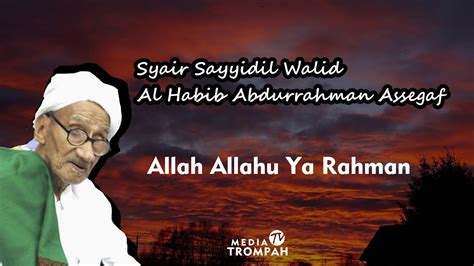 Ya Allah Ya Allah Ya Rohman Sayyidil Walid Al Habib Abdurrahman Assegaf Youtube