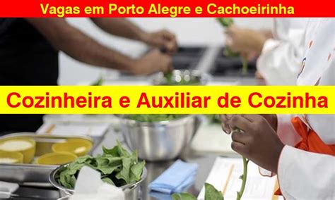 Empresa abre vagas para Cozinheira e Auxiliar de Cozinha em Porto ...