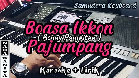 Boasa Ikkon Pajumpang Benny Panjaitan Karaoke NADA WANITA