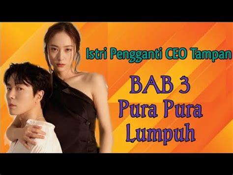 Bab Pura Pura Lumpuh Istri Pengganti Ceo Tampan Novel Romantis