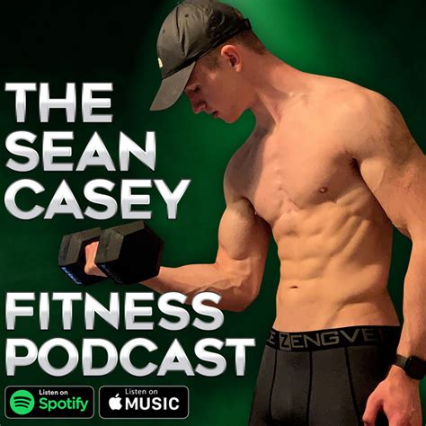 The Sean Casey Fitness Podcast Podcast On Spotify