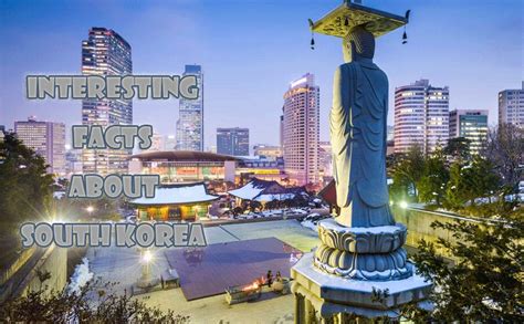 25 Interesting Facts About South Korea South Korea Facts To Know