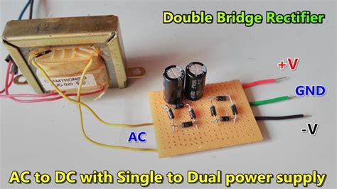 AC To DC With Single To Dual Power Supply Converter Double Bridge