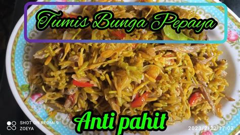 Rahasia Tumis Bunga Pepaya Tidak Pahit Super Enak Resep Oseng Kembang