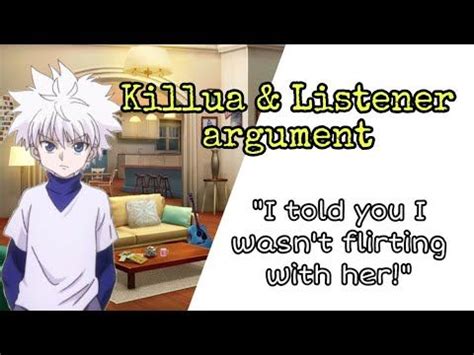 Killua And Listener Argument Killua X Jealous Listener Arguing