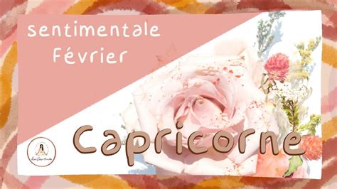 ♥️ Capricorne Guidance Sentimentale FÉvrier 2022 Youtube