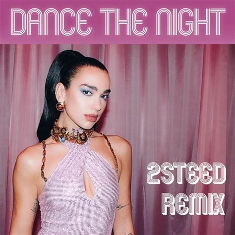 Stream Dua Lipa - Dance The Night (2STEED REMIX) by 2STEED | Listen ...